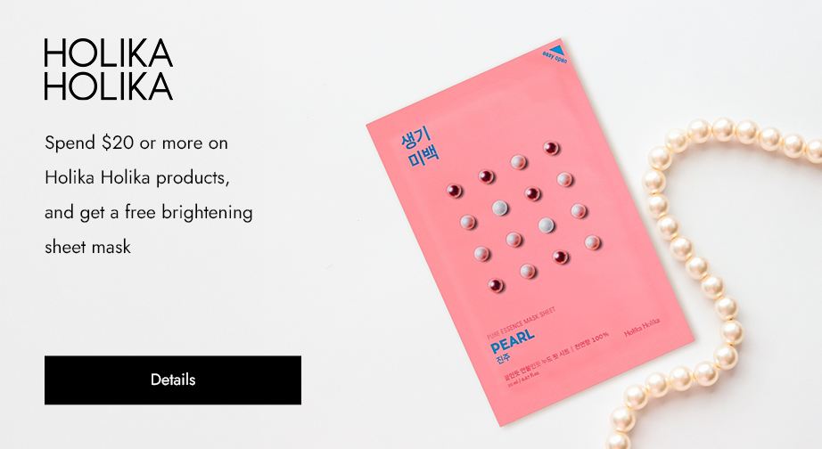 Spend $20 or more on Holika Holika products, and get a free brightening sheet mask 