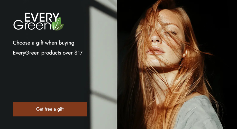 Spend $17 or more on EveryGreen products and choose a free gift 